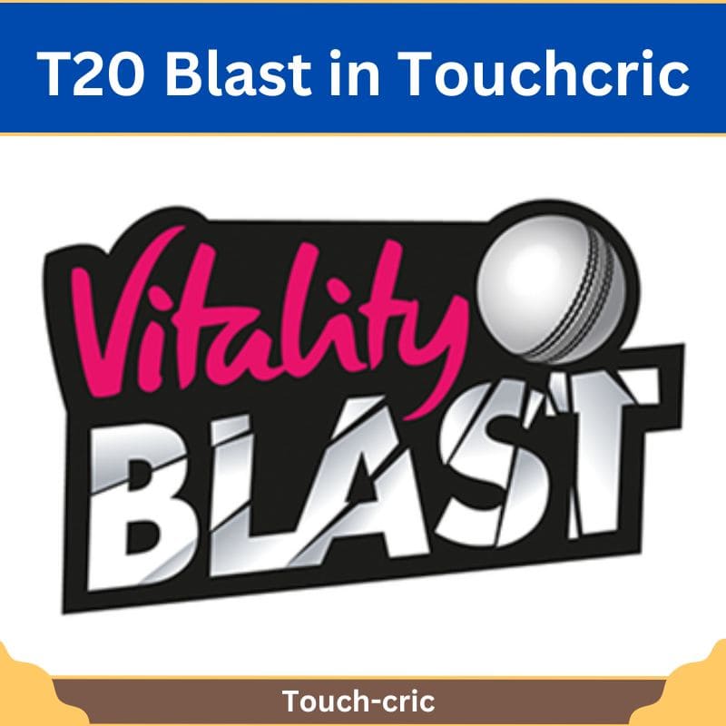 T20 Blast in Touchcric