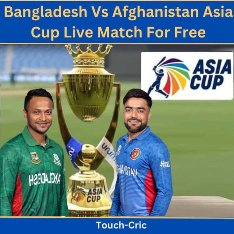 Bangladesh Vs Afghanistan Asia Cup Live Match For Free