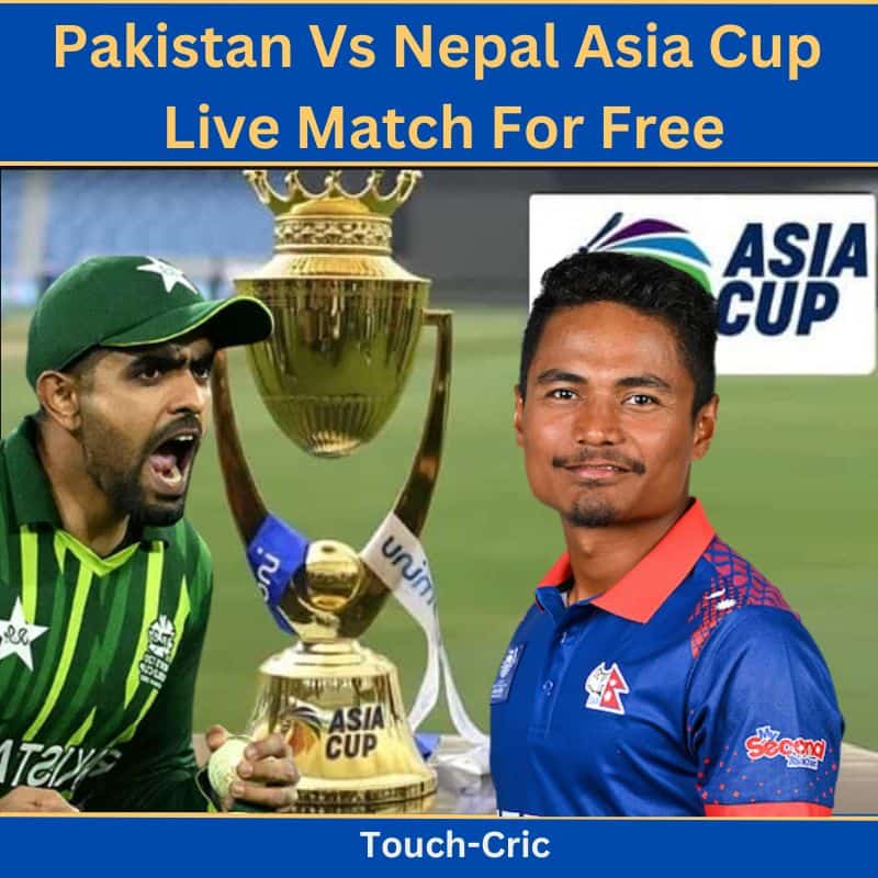 Pakistan Vs Nepal Asia Cup Live Match For Free